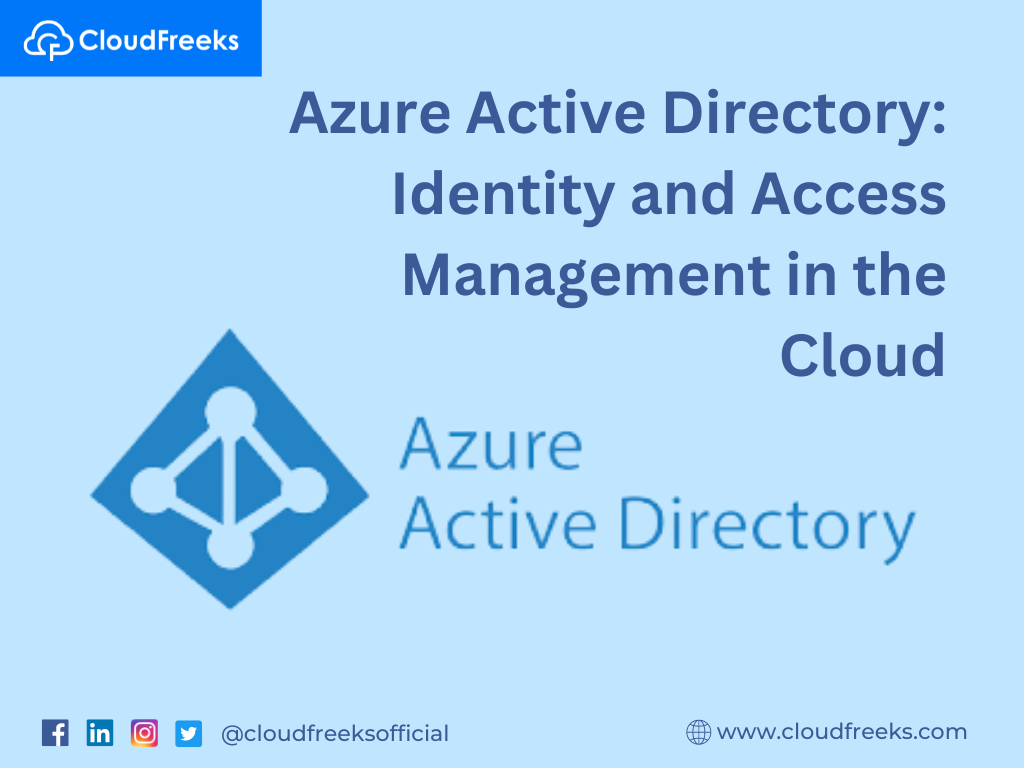 Azure Active Directory: Identity and Access Management in the Cloud